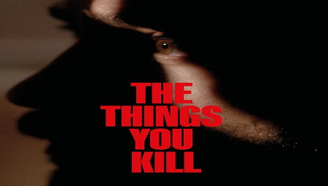 فيلم The Things You Kill 2025 مترجم HD